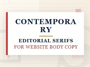 Contemporary Editorial Serifs for Website Body Copy
