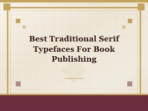 Classic Editorial Serifs for Book Publishing